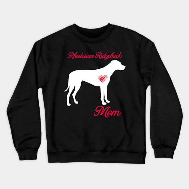 Rhodesian ridgeback mom   cute mother's day t shirt for dog lovers Crewneck Sweatshirt by jrgenbode